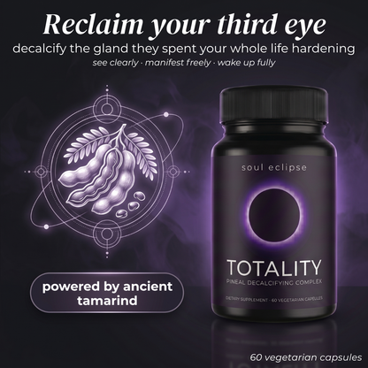 Totality | Decalcify your pineal gland & reclaim your third eye